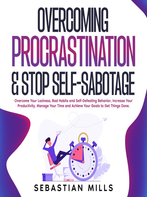 Title details for Overcoming Procrastination & Stop Self-Sabotage by Sebastian Mills - Available